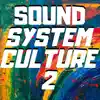 Various Artists - Sound System Culture 2