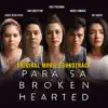 Various Artists - Para Sa Broken Hearted (Original Movie Soundtrack) - EP